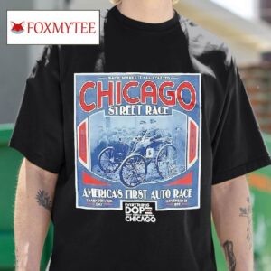 Back Where It All Started Chicago Street Race America S First Auto Race Tshirt