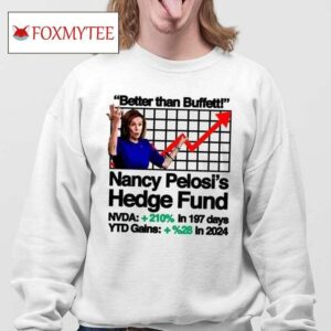 Better Than Buffett Nancy Pelosi's Hedge Fund Shirt
