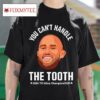 Derrick You Can T Handle The Tooth Th Eltics Championchip Tshirt