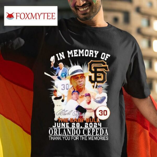 In Memory Of The Baby Bull June Orlando Cepeda Thank You For The Memories Tshirt