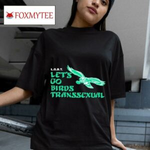 Lgbt Let S Go Birds Transsexual Philadelphia Eagle S Tshirt