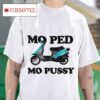 Motorcycle Moped Mo Pussy Tshirt