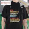 Never Underestimate The Power Of A Grandma Who Votes To Protect Her Granddaughter S Future Freedom Tshirt