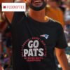 New England Patriots Go Pats X Super Bowl Champions Tshirt