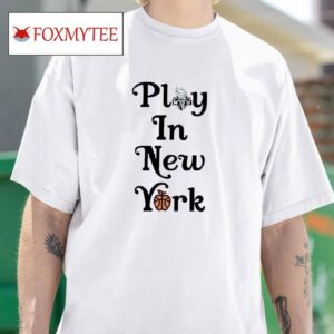 New York Liberty Play In New York Tshirt