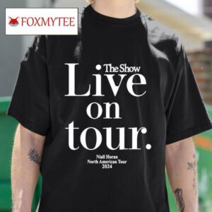 Niall Horan The Show Live On Tour North American Tour S Tshirt