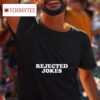 Rejected Jokes Ben Schwartz Tshirt