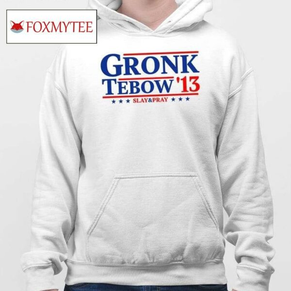 Rob Gronkowski Gronk Tebow '13 Shirt