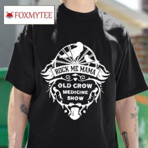 Rock Me Mama Old Crow Medicine Show Tshirt