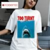 Shark Week Too Turnt Jaws S Tshirt