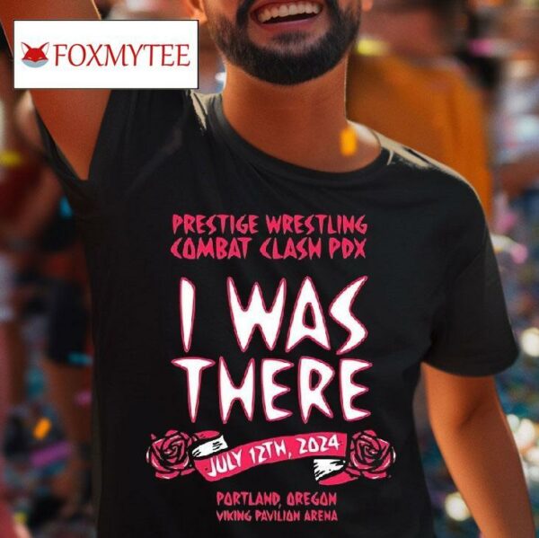 Skeleton Prestige Wrestling Combat Clash Pdx I Was There July Th Tshirt