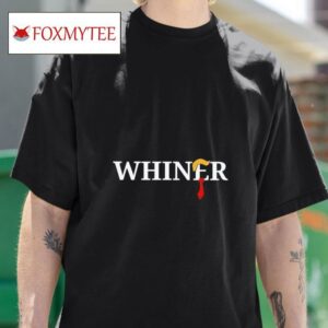 Whiner Trump Tshirt